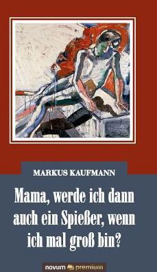 Cover for Kaufmann · Mama, werde ich dann auch ein (Book) (2017)