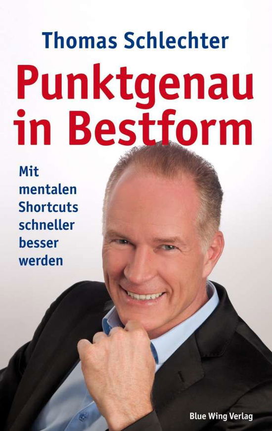 Thomas Schlechter · Punktgenau in Bestform (Paperback Book) (2012)