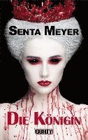 Cover for Senta Meyer · Die Königin (Book) (2020)