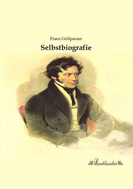 Selbstbiografie - Grillparzer - Livres -  - 9783955635022 - 