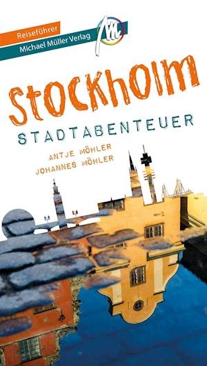Cover for Johannes Möhler · Stockholm - Stadtabenteuer Reiseführer Michael Müller Verlag (Taschenbuch) (2022)