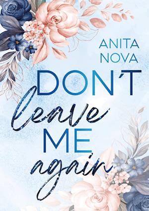 Don't leave me again - Anita Nova - Livros - Nova MD - 9783989423022 - 17 de maio de 2024