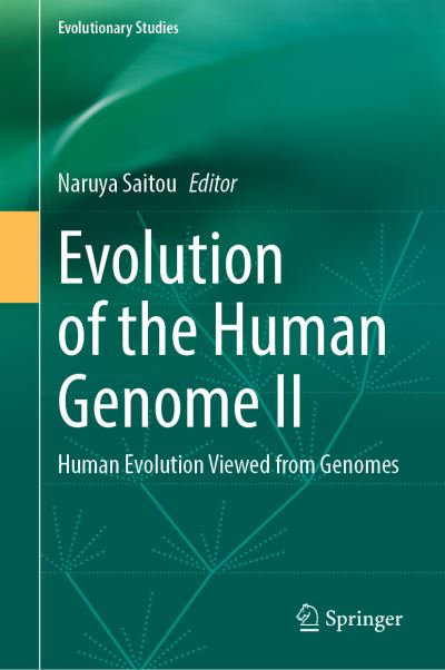 Cover for Evolution of the Human Genome II: Human Evolution Viewed from Genomes - Evolutionary Studies (Hardcover Book) [2021 edition] (2021)