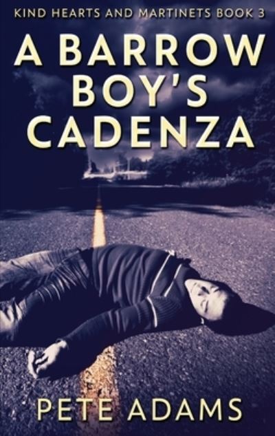 Cover for Pete Adams · A Barrow Boy's Cadenza: In Dead Flat Major (Hardcover Book) [Large type / large print edition] (2021)