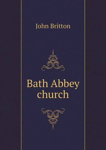 Cover for John Britton · Bath Abbey Church (Paperback Book) (2013)