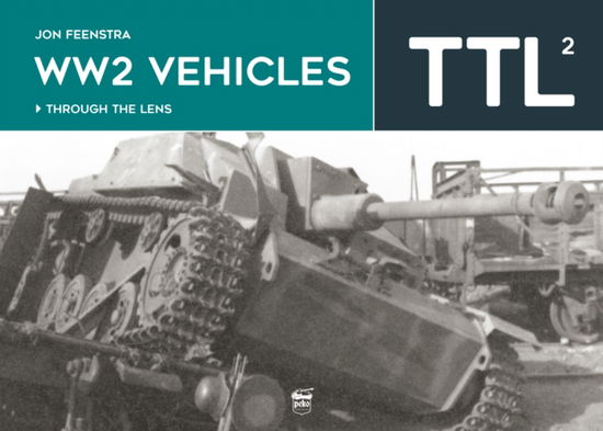 Cover for Jon Feenstra · WW2 Vehicles Through the Lens Vol.2 (Hardcover Book) (2023)