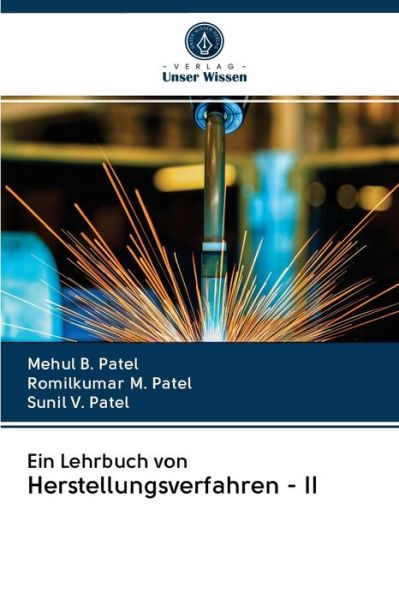 Ein Lehrbuch von Herstellungsverfahren - II - Mehul B Patel - Książki - Verlag Unser Wissen - 9786200996022 - 10 czerwca 2020