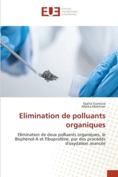 Cover for Djalila Guettaia · Elimination de polluants organiques (Paperback Book) (2021)