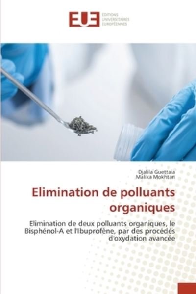 Cover for Djalila Guettaia · Elimination de polluants organiques (Paperback Bog) (2021)