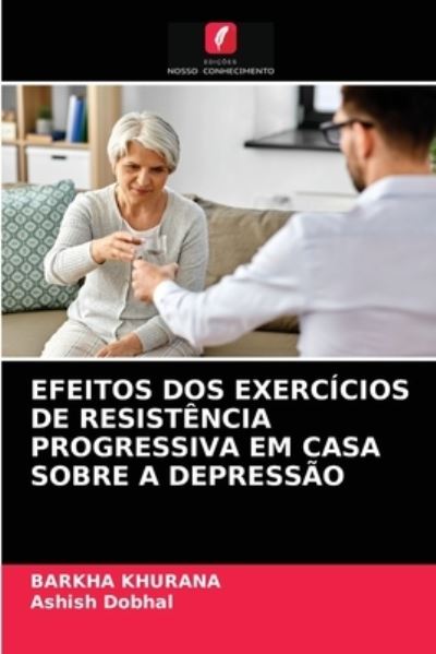 Cover for Barkha Khurana · Efeitos DOS Exercicios de Resistencia Progressiva Em Casa Sobre a Depressao (Paperback Book) (2021)