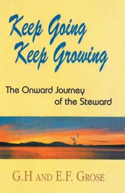 Keep Going Keep Growing - G H Grose - Books - INDIAN SOCIETY FOR PROMOTING CHRISTIAN K - 9788172143022 - 2017