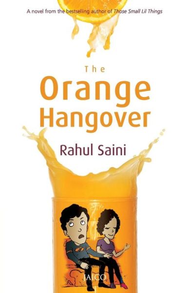 The Orange Hangover - Rahul Saini - Książki - Jaico Publishing House - 9788184953022 - 31 stycznia 2012