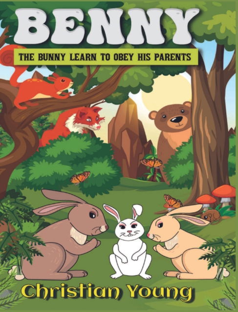 Benny the Bunny Learns to Listen to His Parents - Christian Young - Books - Amedeo Dario Gallotta - 9788367314022 - March 21, 2022