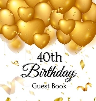 Cover for Birthday Guest Books Of Lorina · 40th Birthday Guest Book (Inbunden Bok) (2020)