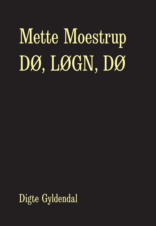 Cover for Mette Moestrup · Dø, løgn, dø (Bound Book) [1.º edición] [Indbundet] (2012)