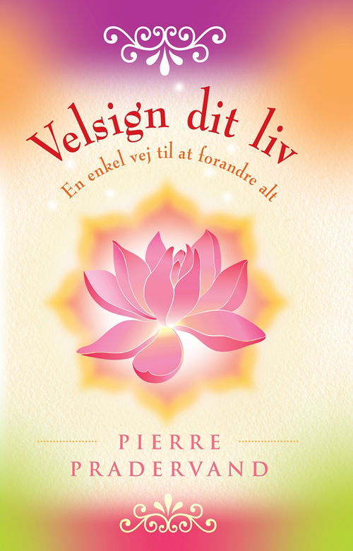 Cover for Pierre Pradervand · Velsign dit liv (Bound Book) [1st edition] [Indbundet] (2011)