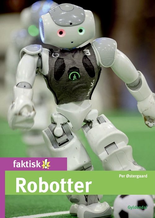 Cover for Per Østergaard · Faktisk!: Robotter (Gebundesens Buch) [1. Ausgabe] (2017)