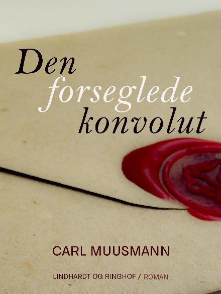 Cover for Carl Muusmann · Den forseglede konvolut (Sewn Spine Book) [1. Painos] (2017)