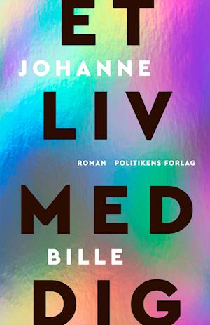 Et liv med dig - Johanne Bille - Böcker - Politikens Forlag - 9788740081022 - 14 september 2023