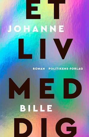 Cover for Johanne Bille · Et liv med dig (Sewn Spine Book) [1. Painos] (2023)