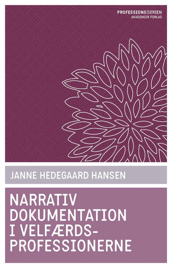 Cover for Janne Hedegaard Hansen · Narrativ dokumentation i velfærdsprofessionerne (Heftet bok) [1. utgave] (2017)