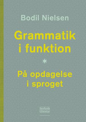 Cover for Bodil Nielsen · Grammatik i funktion (Hæftet bog) [1. udgave] (2021)