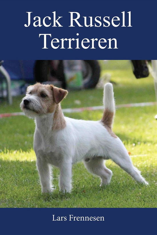 Cover for Lars Frennesen · Jack Russell Terrieren (Bok) [1:a utgåva] (2015)