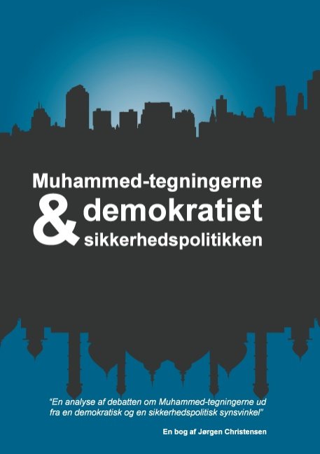 Cover for Jørgen Christensen · Muhammed-tegningerne, demokratiet og sikkerhedspolitikken (Pocketbok) [1. utgave] (2015)