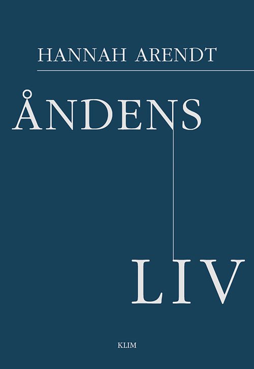 Åndens liv - Hannah Arendt - Bøker - Klim - 9788772042022 - 4. september 2019