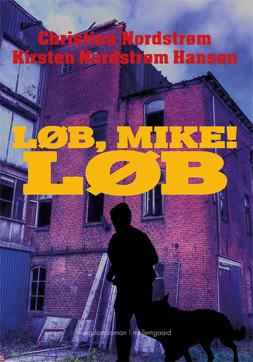 Cover for Christina Nordstrøm og Kirsten Nordstrøm Hansen · Løb, Mike! Løb (Hæftet bog) [1. udgave] (2019)