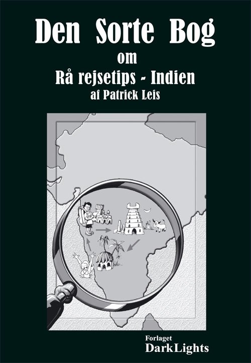 Cover for Patrick Leis · Den sorte bog om rå rejsetips - Indien (Buch) (2010)