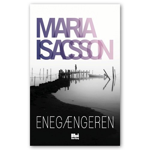 Cover for Maria Isacsson · Enegængeren (Gebundesens Buch) [1. Ausgabe] (2017)