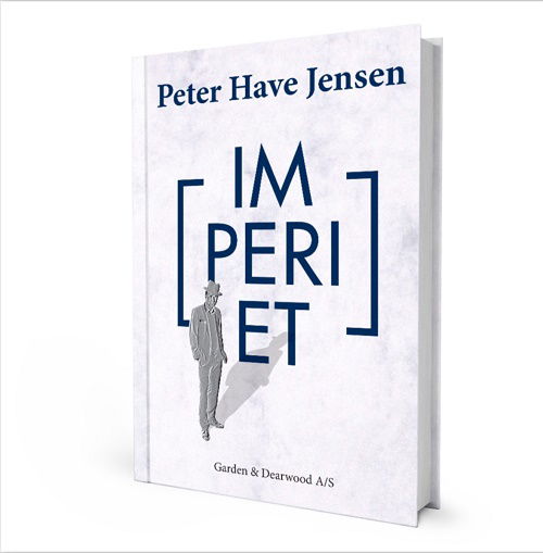 Janus la Cour: Imperiet - Peter Have Jensen - Kirjat - Garden og Dearwood A/S - 9788797029022 - sunnuntai 15. huhtikuuta 2018