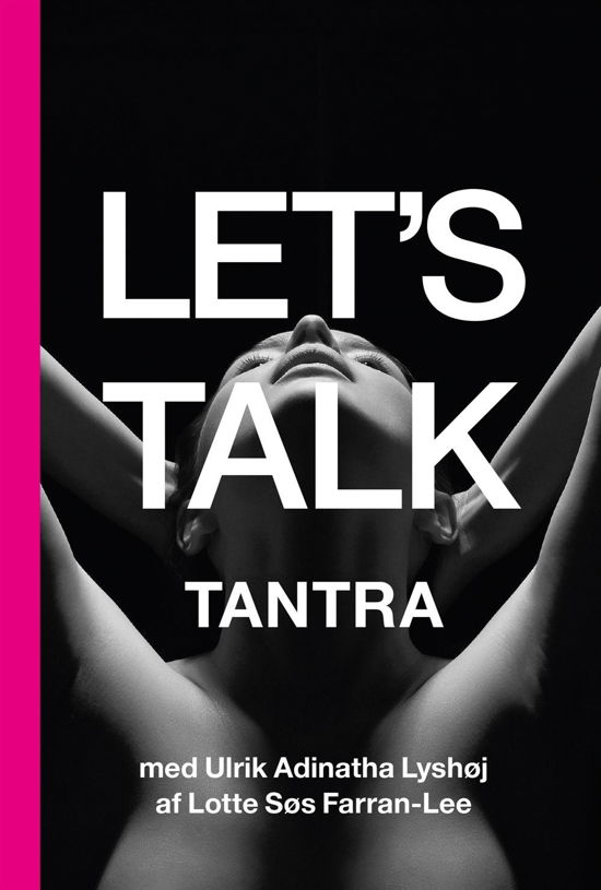 Cover for Lotte Søs Farran-Lee &amp; Ulrik Adinatha Lyshøj · Let's Talk: Let's Talk Tantra (Paperback Bog) [1. udgave] (2016)