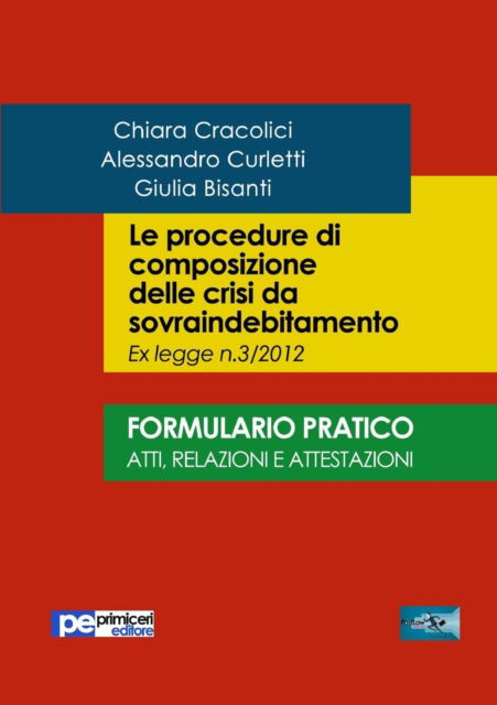 Cover for Chiara Cracolici · Le procedure di composizione delle crisi da sovraindebitamento. Formulario pratico (Paperback Book) (2017)