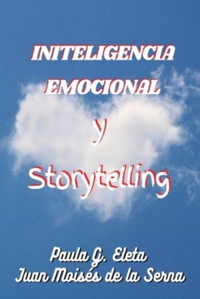 Cover for Juan Moises de la Serna · Inteligencia Emocional Y Storytelling (Paperback Book) (2021)