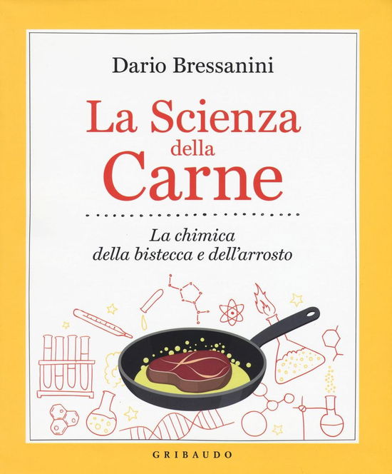 Cover for Dario Bressanini · La Scienza Della Carne. La Chimica Della Bistecca E Dell'arrosto (Book)