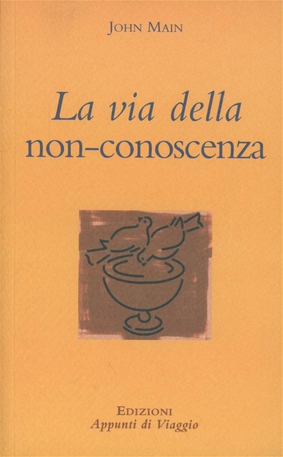 Cover for John Main · La Via Della Non Conoscenza (Book)