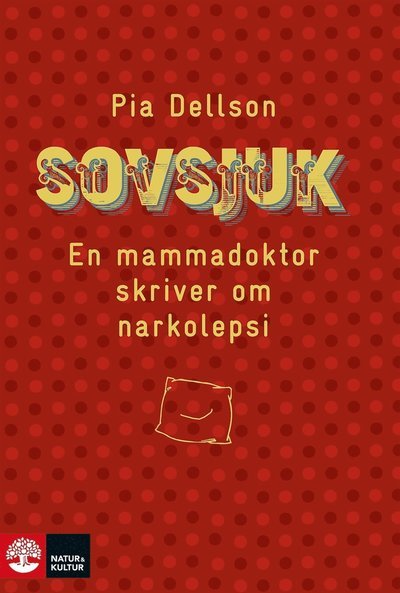 Cover for Pia Dellson · Sovsjuk : en mammadoktor skriver om narkolepsi (ePUB) (2015)