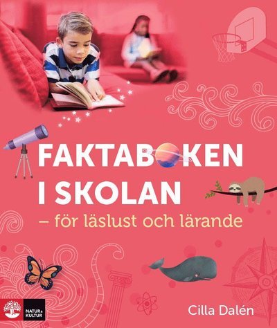 Cover for Cilla Dalén · Faktaboken i skolan : - för läslust och lärande (Bound Book) (2024)