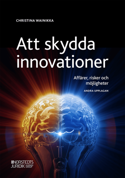 Cover for Christina Wainikka · Att skydda innovationer : affärer, risker och möjligheter (Bok) (2020)
