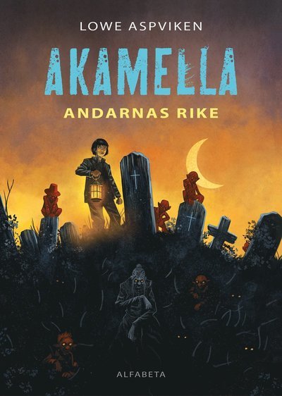 Cover for Lowe Aspviken · Akamella : Andarnas rike (Innbunden bok) (2022)
