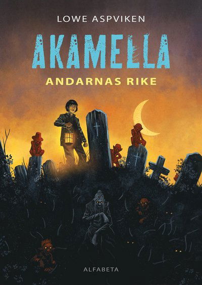 Cover for Lowe Aspviken · Akamella : Andarnas rike (Gebundesens Buch) (2022)