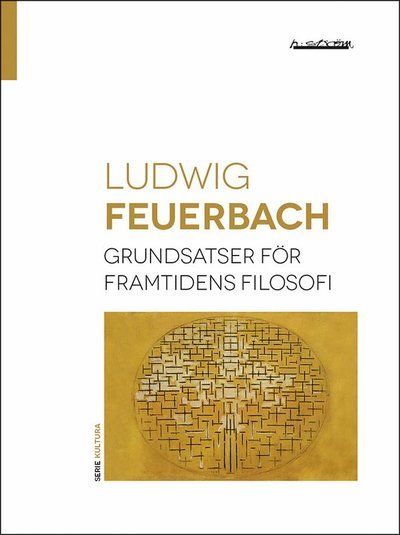 Cover for Ludwig Feuerbach · Grundsatser för framtidens filosofi (Buch) (2022)