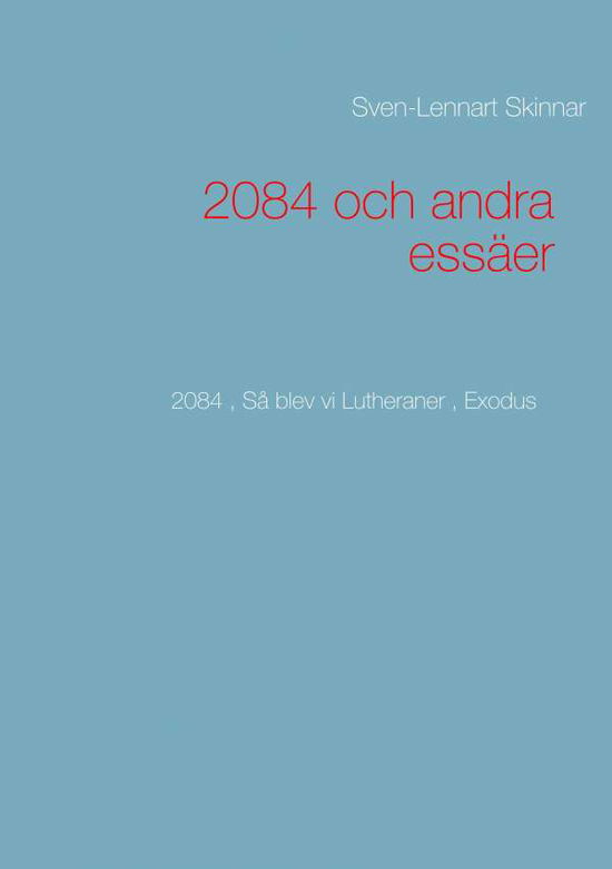Cover for Sven-Lennart Skinnar · 2084 och andra essäer (Paperback Book) (2019)