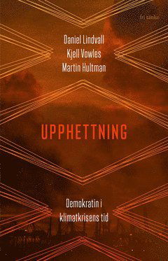 Cover for Martin Hultman · Upphettning : demokratin i klimatkrisens tid (ePUB) (2020)