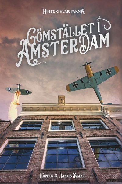Cover for Hanna Blixt · Historieväktarna: Gömstället i Amsterdam (Gebundesens Buch) (2021)