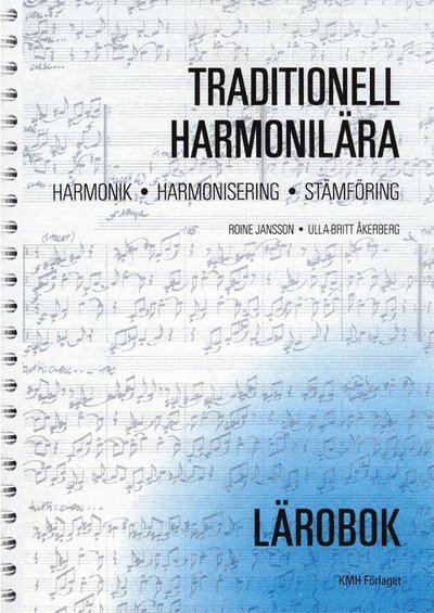 Cover for Roine Jansson · Traditionell harmonilära: Traditionell harmonilära : harmonik, harmonisering, stämföring. Lärobok (Spiral Book) (1995)