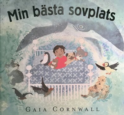 Cover for Gaia Cornwall · Min bästa sovplats (Innbunden bok) (2022)