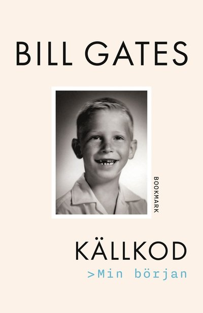 Cover for Bill Gates · Källkod : min början (Hardcover Book) (2025)